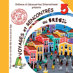 Voyages et Rencontres au Brésil